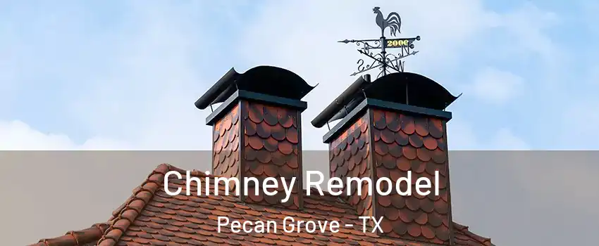  Chimney Remodel Pecan Grove - TX
