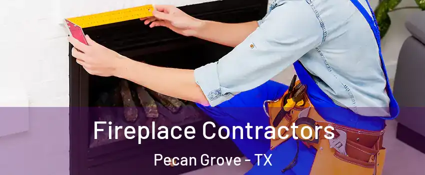  Fireplace Contractors Pecan Grove - TX