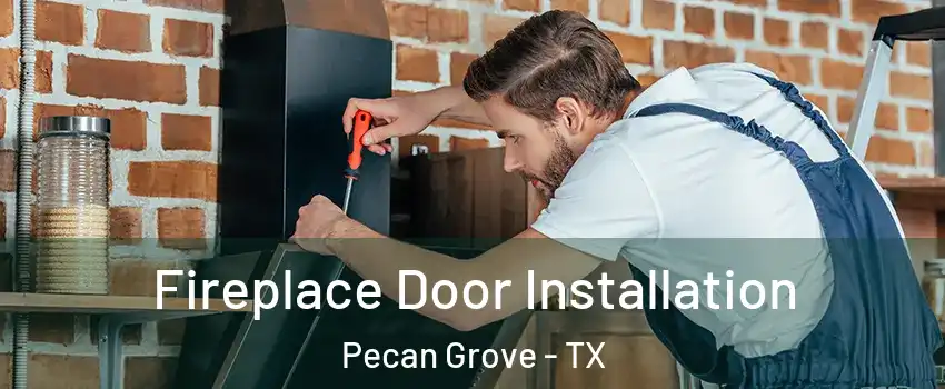  Fireplace Door Installation Pecan Grove - TX
